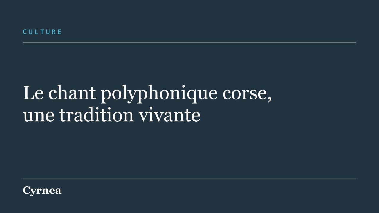 Titre de l'émission « Le chant polyphonique corse, une tradition vivante » sur fond bordeaux, rubrique Culture